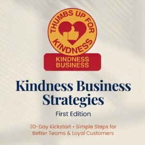 Kindness Business Strategies – First Edition | 30-Day Kindness Program for Business