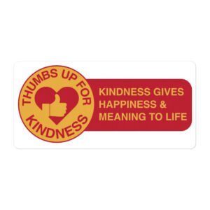 KINDNESS GIVES HAPPINESS & MEANING TO LIFE - STICKER