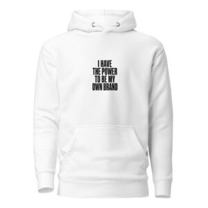 Unisex Premium Pullover Hoodie – I Have the Power to Be My Own Brand